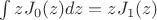$\int zJ_0 (z) dz = z J_1 (z)$