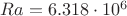 $Ra = 6.318 \cdot 10^{6}$