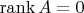 \operatorname{rank}A=0
