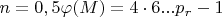$n=0,5\varphi(M)=4\cdot6...p_r-1$