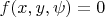 $f(x,y,\psi)=0$