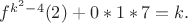 $f^{k^2-4}(2)+0*1*7 = k.$