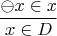 $$\frac{\ominus x \in x}{x \in D}$$