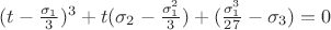 $(t- \frac{\sigma _1}{3})^3 + t(\sigma _2 - \frac{\sigma _1^2}{3}) + (\frac{\sigma _1^3}{27} - \sigma _3)=0$