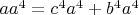 $aa^4=c^4a^4+b^4a^4$