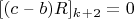 $[(c$ &ndash; $b )R]_k_+_2 = 0$