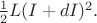 $\frac{1}{2}L(I+dI)^2.$