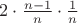 $2 \cdot \frac {n-1}{n} \cdot \frac 1n$ $2 \cdot \frac {n-1}{n} \cdot \frac 1n$