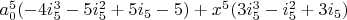 $a_0^5 (-4 i_5^3-5 i_5^2+5 i_5-5)+x^5 (3 i_5^3-i_5^2+3 i_5)$