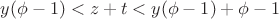 $y (\phi-1) <  z + t < y (\phi-1) + \phi -1$