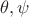 $\theta, \psi$