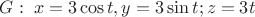 $G:\;x=3\cos t,y=3\sin t; z=3t$