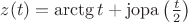 $z(t)=\arctg t+\operatorname{jopa}\left(\frac{t}2\right)$