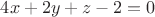 $4x + 2y + z -2 = 0$