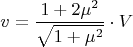 $$v = \frac{1+2\mu^2}{\sqrt{1+\mu^2}}\cdot V$$
