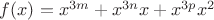$f(x) = x^{3m} + x^{3n}x + x^{3p}x^2$