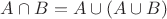 $A \cap B = A \cup (A \cup B) $
