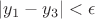 $|y_1-y_3|<\epsilon$