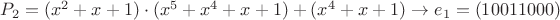 $P_2=(x^2+x+1)\cdot (x^5+x^4+x+1)+(x^4+x+1)\to e_1=(1001 1000)$
