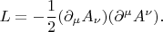 $$L=-\frac12 (\partial_\mu A_\nu)(\partial^\mu A^\nu).$$