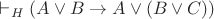 $\vdash_H (A\vee B\rightarrow A\vee(B\vee C))$