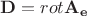 $\mathbf{D} = rot {\mathbf{A_{e}}}$