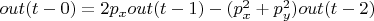 $out(t-0)=2p_xout(t-1)-(p_x^2+p_y^2)out(t-2)$