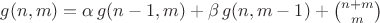$g(n,m)=\alpha\,g(n-1,m)+\beta\,g(n,m-1)+\binom{n+m}{m}$