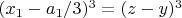 $(x_1-a_1/3)^3=(z-y)^3$