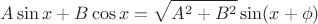 $$
A \sin x + B \cos x = \sqrt{A^2+B^2} \sin (x + \phi)
$$