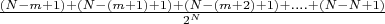 $\frac{(N-m+1)+(N-(m+1)+1)+(N-(m+2)+1)+....+(N-N+1)}{2^N}$