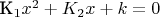 K_1x^2 + K_2x+k=0