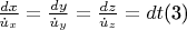 $\[
\frac{{dx}}
{{\dot u_x }} = \frac{{dy}}
{{\dot u_y }} = \frac{{dz}}
{{\dot u_z }} = dt
\]       (3) $