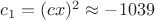 $c_1 = (cx)^2\approx -1039$