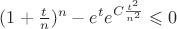 $(1 + \frac{t}{n})^n - e^t e^{C\frac{t^2}{n^2}} \leqslant 0$
