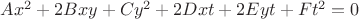 $Ax^2  + 2Bxy + Cy^2  + 2Dxt + 2Eyt + Ft^2  = 0$