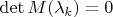 \det M(\lambda_k) = 0