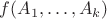 $f(A_1,\dots,A_k)$