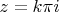 $z=k\pi i$