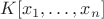 $K[x_1, \ldots, x_n]$