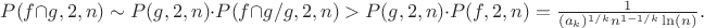 $P(f\cap g,2,n) \sim P(g,2,n) \cdot P(f \cap g/g,2,n)>P(g,2,n) \cdot P(f,2,n)=\frac {1} {(a_k)^{1/k}n^{1-1/k}\ln(n)} .$