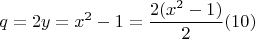 $$q=2y=x^2-1=\frac {2(x^2-1)}2 \ren(10)$$