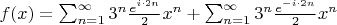 $f(x)={\sum^\infty_{n=1}3^{n} \frac {e^{i\cdot2n}} {2} x^{n}}+{\sum^\infty_{n=1}3^{n} \frac {e^{-i\cdot2n}} {2} x^{n}}$