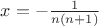 $x=-\frac{1}{n(n+1)}$