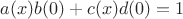 $a(x)b(0)+c(x)d(0)=1$