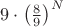$9\cdot \left(\frac{8}{9}\right)^{N}$