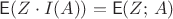 $\mathsf E(Z\cdot I(A))=\mathsf E(Z;\, A)$