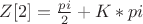 $Z[2]= \frac{pi}{2}+K*pi$