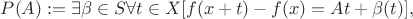 $P(A):=\exists\beta\in S\forall t\in X[f(x+t)-f(x)=At+\beta(t)],$