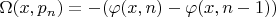 $\Omega(x,p_n)= -(\varphi(x,n) - \varphi(x,n-1))$